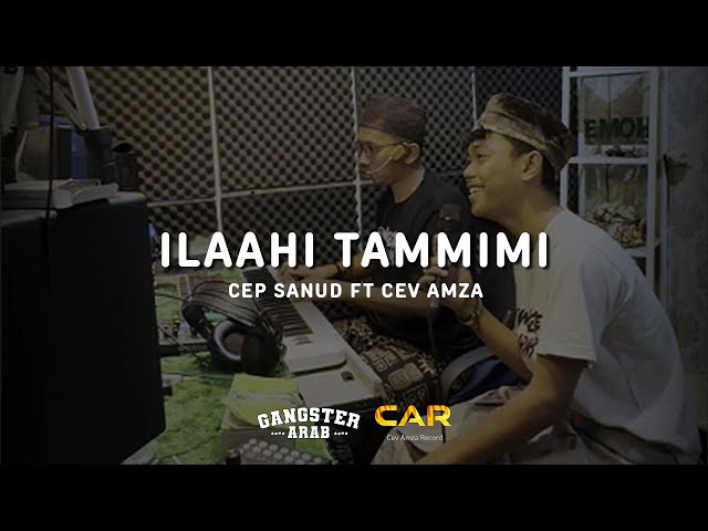 ILAAHI TAMMIMI - Cep Sanud FT Cev Amza class=