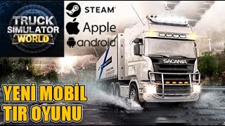 Truck Simulator: World !! İlk Oynanış // Yeni Mobil Tır Oyunu | Steam - Android - Ios !!