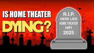 Is Home Theater Dying?