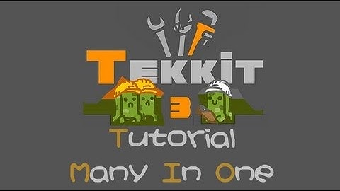 TEKKIT tutorials: Many tutorials In One [see description]