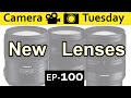 Upcoming New Lens Explained {Camera Tuesday Ep100}