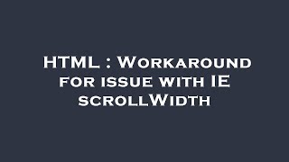 Html Workaround For Issue With Ie Scrollwidth