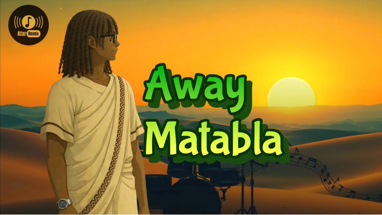 AFAR Song Remix : Away Matabla 
