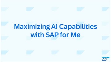 Maximizing AI Capabilities with SAP for Me