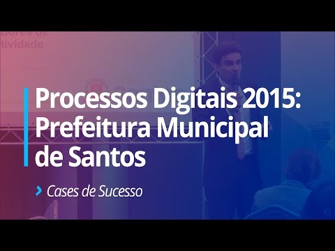 Processos Digitais 2015 - Prefeitura Municipal de Santos