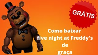 Como Baixar Five Nights At Freddy's De Graça!!!!!!!!