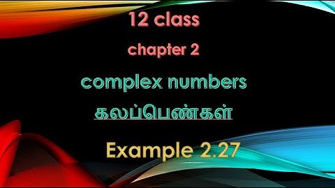 12th maths chapter 2 complex number example 2.27