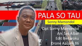 Pala So Tau - Penyanyi & Pencipta Sonny Mamondol