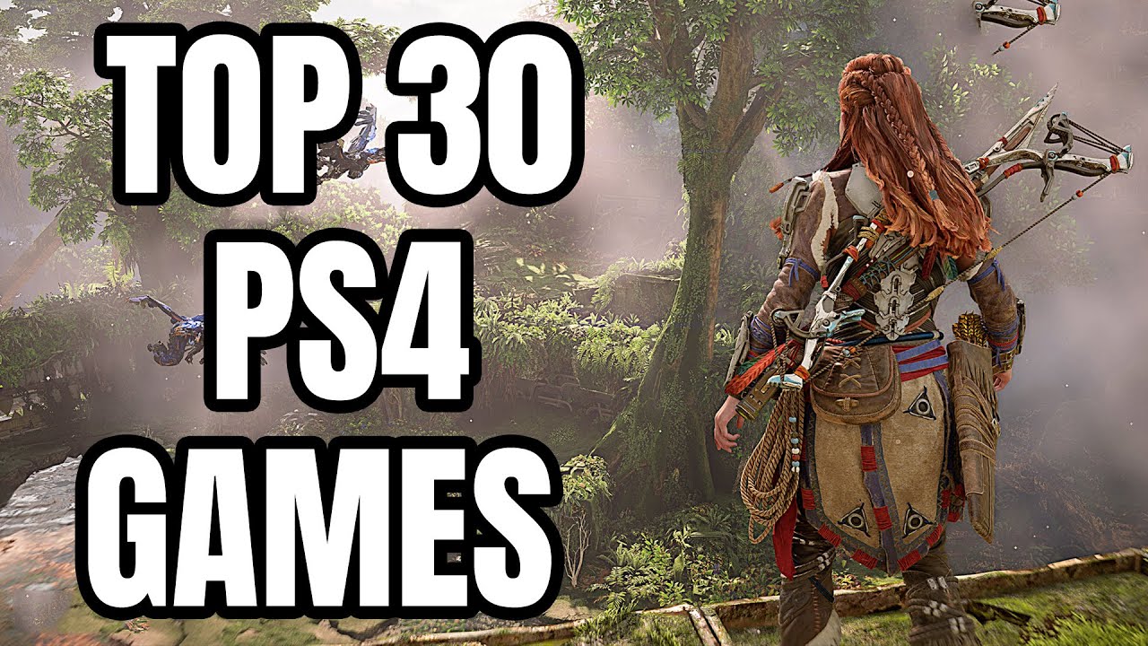 Top 30 PS4 Games All Time Edition] - YouTube