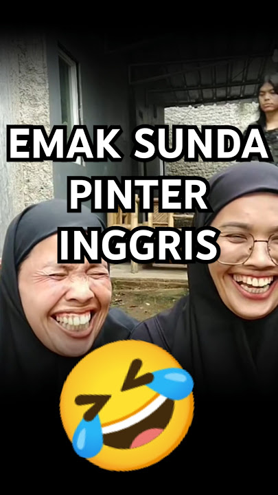 Emak-emak orang Sunda lucu bahasa inggrisnya pinter #bodorsunda #duongacapruk #jawabarat #sunda
