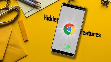 Extremely Useful Google Chrome Features & Flags You Didn