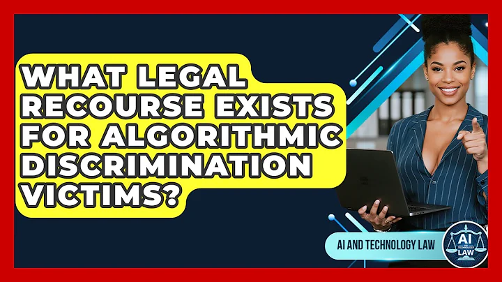 What Legal Recourse Exists For Algorithmic Discrimination Victims? - AI and Technology Law