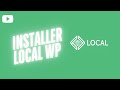 Comment installer Local WP pour wordpress