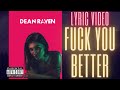 Dean raven  fuck you better lyric explicit
