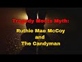 Tragedy meets myth ruthie mae mccoys influence on the candymans legend