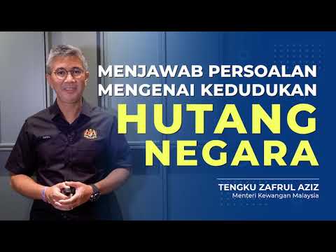 Isu Hutang Negara - YB Senator Tengku Datuk Seri Utama Zafrul Tengku Abdul Aziz, Menteri Kewangan