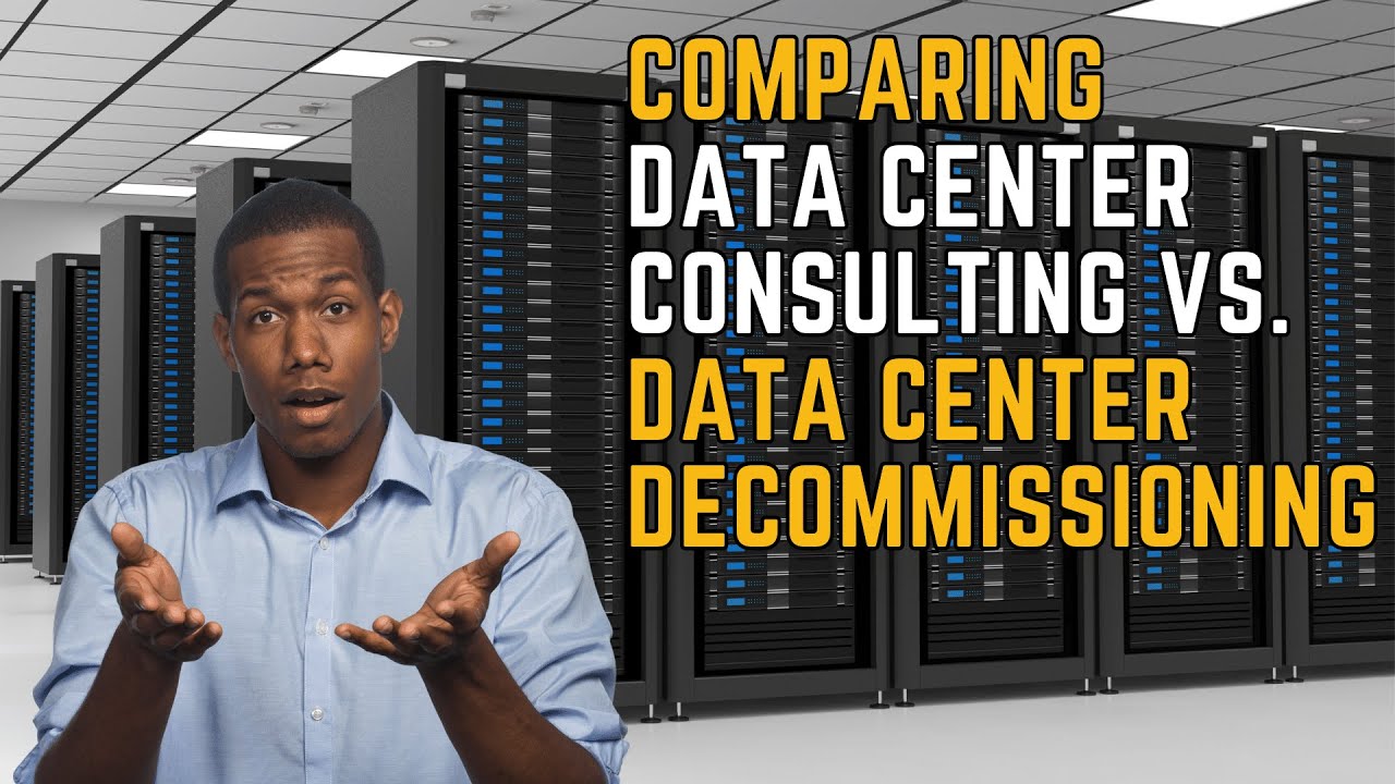 Comparing Data Center Consulting vs. Data Center Decommissioning - YouTube