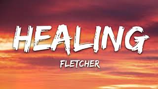 FLETCHER   Healing Lyrics | 7clouds |