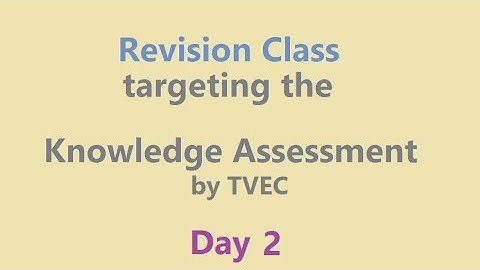 Revision Class targeting the Knowledge Assessment of TVEC - Day 2