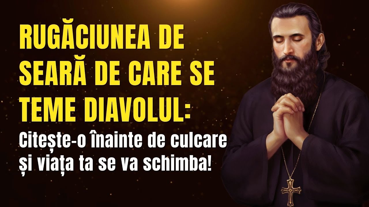 RUGĂCIUNEA DE SEARĂ DE CARE SE TEME DIAVOLUL:Citește-o înainte de culcare și viața ta se va schimba!