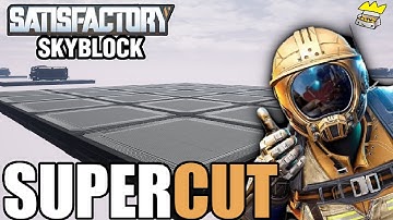Satisfactory Skyblock SUPERCUT!