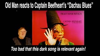 Old Man reacts to Captain Beefheart &amp; his Magic Band, &quot;Dachau Blues&quot; (1969) #reaction