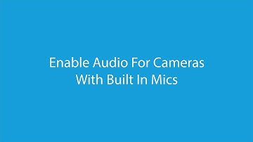 Enable Audio For CVI Cameras With Mic