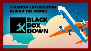 Aviation Explanation Behind The Scenes | Black Box Down Podcast