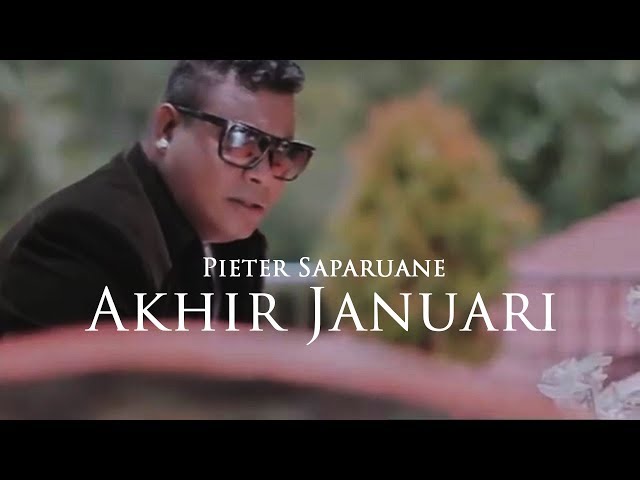 Pieter Saparuane - Akhir Januari [Official Music Video] class=