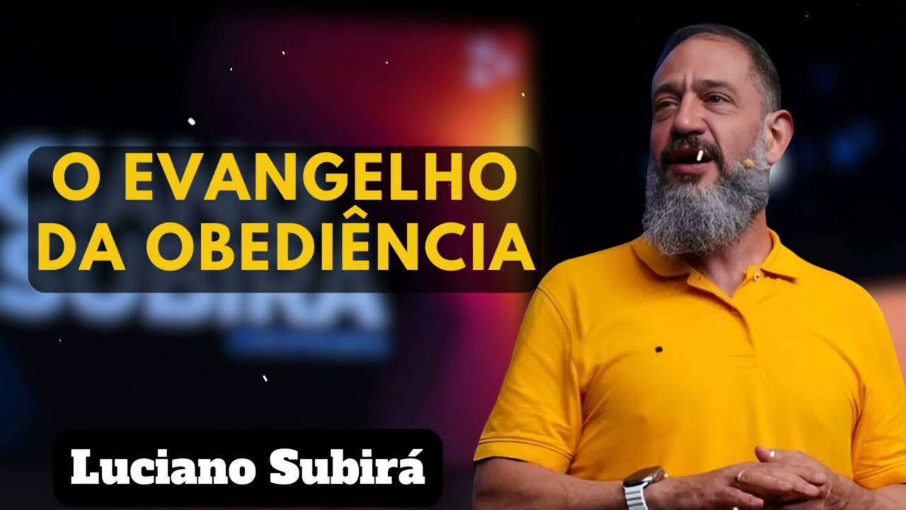 Luciano Subirá | O EVANGELHO DA OBEDIÊNCIA