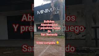 Explorando Boliches Abandonados  y prendidos fuego en San Bernardo