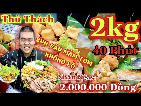 Video Thử Thách Ăn Hết Mẹt Bún Đậu Mắm Tôm Khổng Lồ Nặng 2kg... - youtube