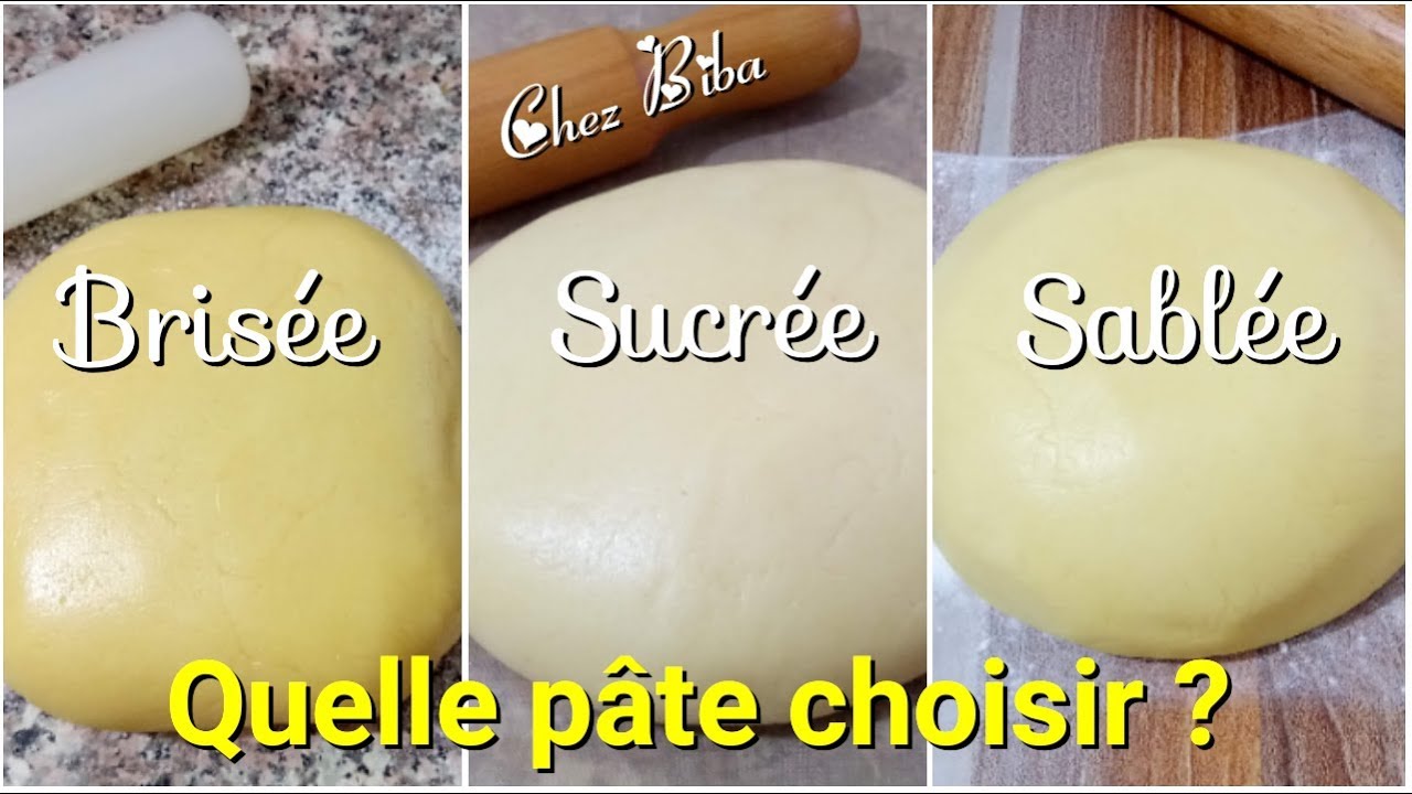 الدرس 2: العجينة المكسرة، عجينة صابلي، العجينة المسكرة الفرق بينها وأي وحدة نختار Pâtes de base