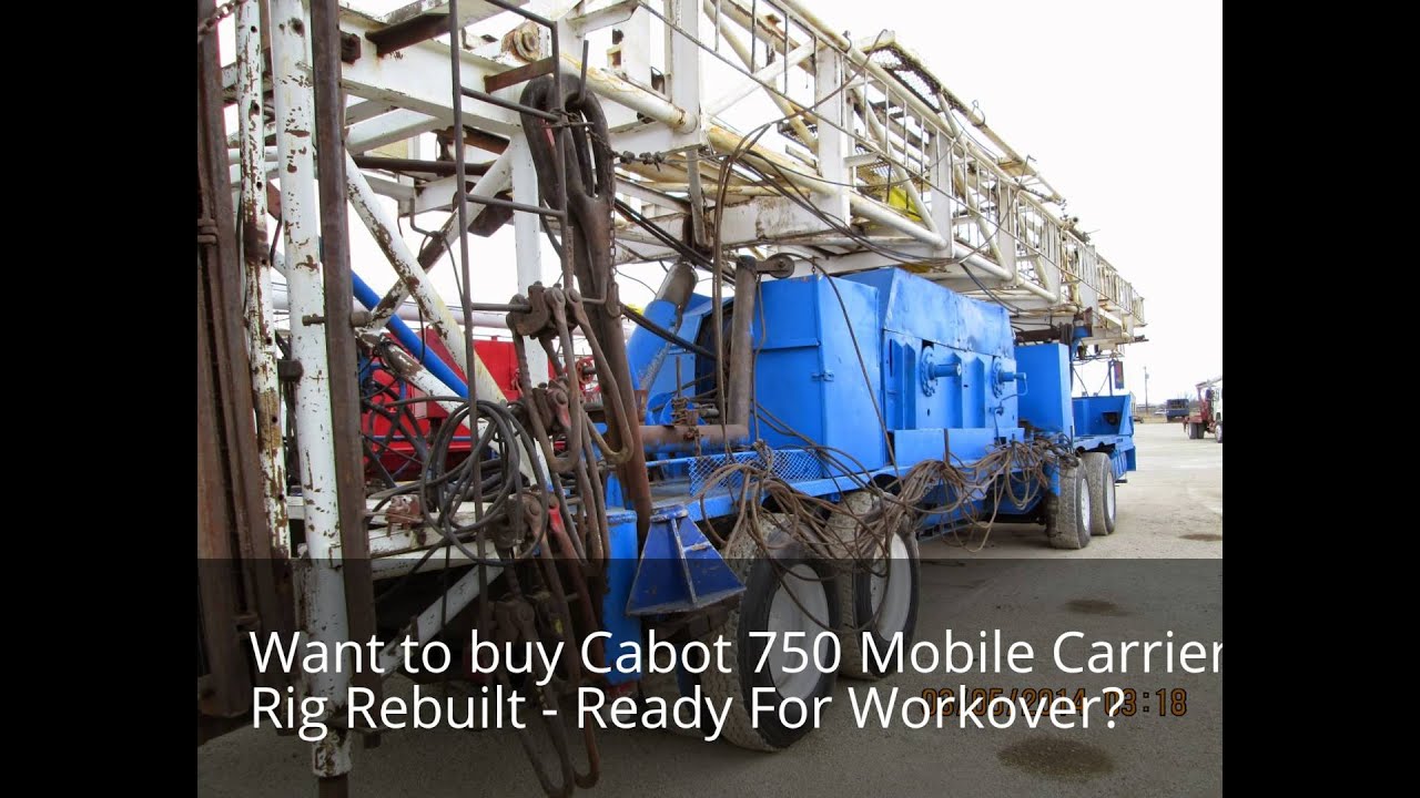 Want to buy Cabot 750 Mobile Carrier Rig Rebuilt - Ready For Workover ...