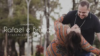 Casamento Rafael e Bruna - Transmissão ao vivo