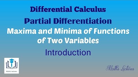 Maxima and Minima of Functions of Two Variables || Introduction ||Partial Differentiation||In Tamil