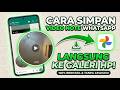 Cara Simpan Catatan Video Di Whatsapp Ke Galeri HP Tanpa Aplikasi