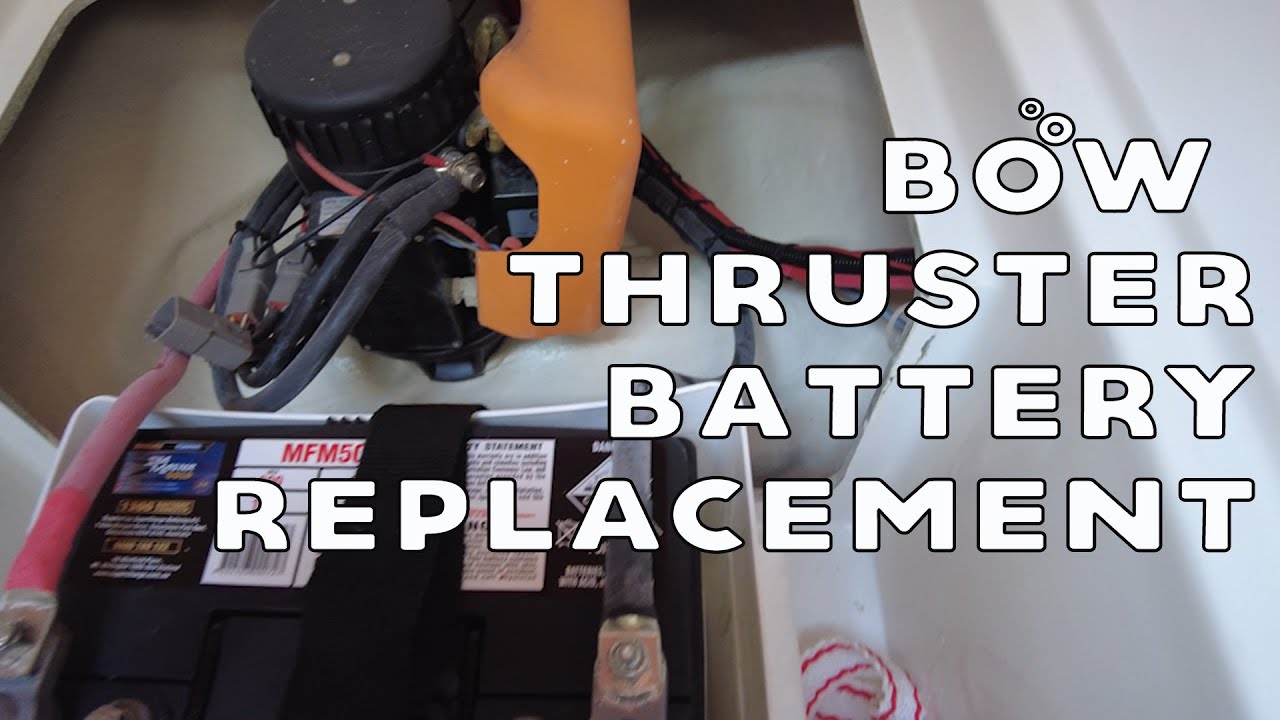 Bow Thruster Battery Replacement - The Rudder - YouTube