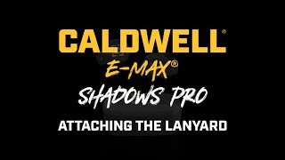 Attaching the Lanyard to your E-MAX Shadows Pro