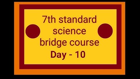 7th standard science bridge course Day 10 2023-24 | 7th science bridge course Day 10 2023-24