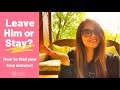 Should you leave him or stay with him?  Find Your Feminine Answer | Adrienne Everheart