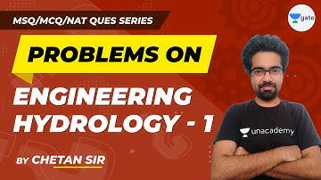 Problems on Engineering Hydrology - 1 | MCQ, MSQ & NAT | GATE/ESE 2021 Question Series | Chetan Sir