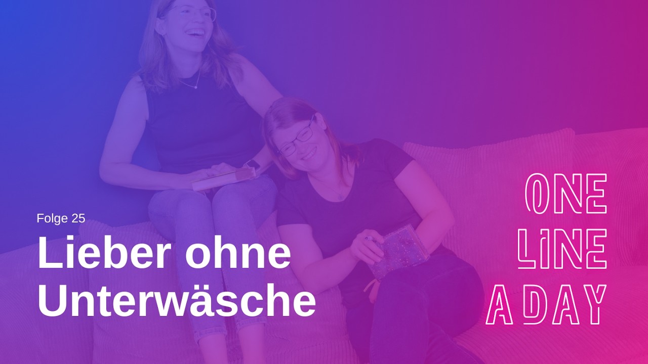 #25 - Lieber ohne Unterwäsche