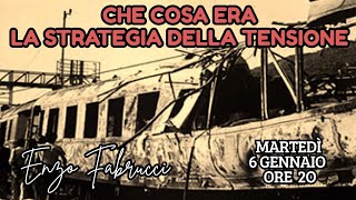 CHE COSA ERA LA STRATEGIA DELLA TENSIONE - Enzo Fabbrucci