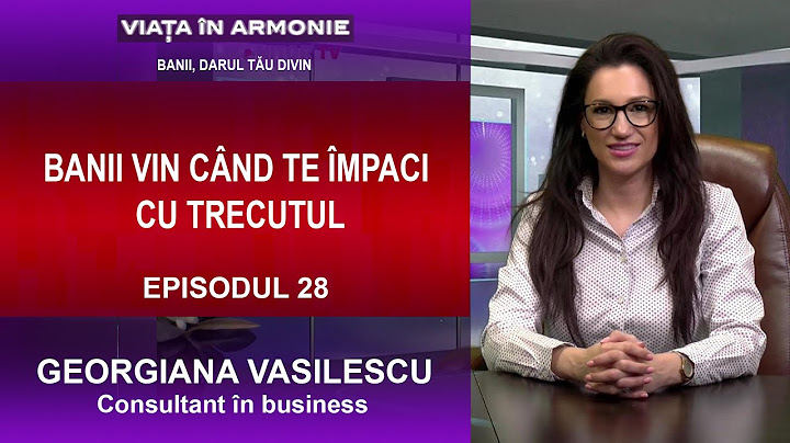 Banii vin când te împaci cu trecutul - Georgiana Vasilescu - BANII, DARUL TAU DIVIN (EP. 28)