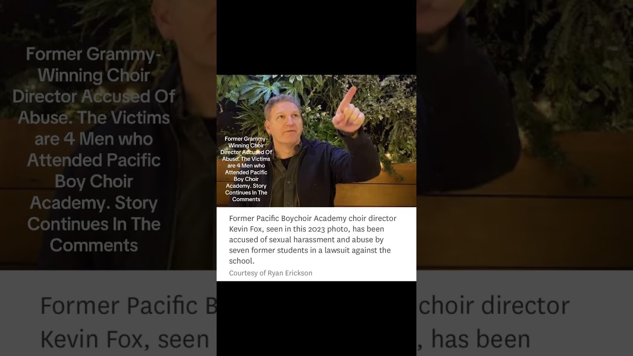 Former Grammy-Winning Choir Director Allegedly Abused Students at Pacific Boychoir Academy