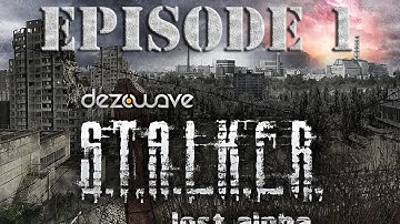 S.T.A.L.K.E.R.: Lost Alpha - Episode 1