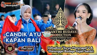 CANDIK AYU - KAPAN BALI || TAYUB GEBYAKAN SURYO MANUNGGAL - MANUNGGAL BUDAYA