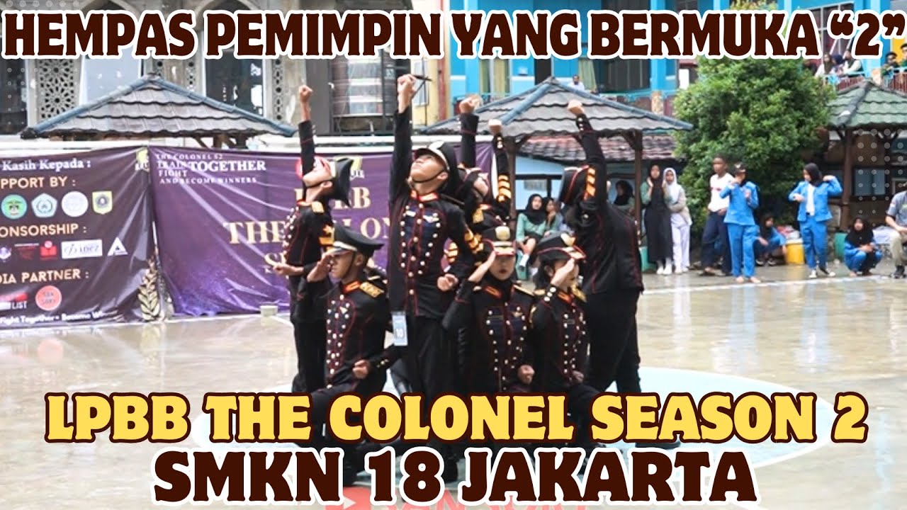 KEREN BANGET PENAMPILANNYA ... !!! PASKIBRA SMKN 18 JAKARTA - LPBB THE COLONEL SEASON 2