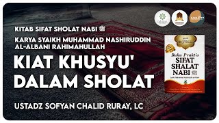 [LIVE] Kiat Khusyu Dalam Sholat - Kitab Sifat Sholat Nabi ﷺ